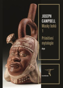 Masky bohů 1 - Primitivní mytologie (Joseph Campbell)