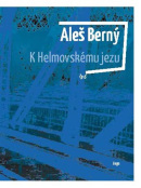 K Helmovskému jezu (Aleš Berný)