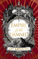 Empire of the Damned (Empire of the Vampire #2) (Jay Kristoff)