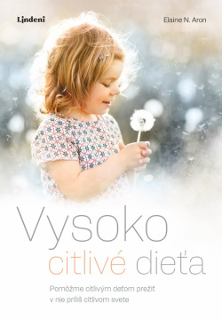 Vysoko citlivé dieťa (Aron N. Elaine)