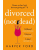 Divorced Not Dead (Harper Ford)