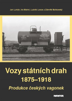 Vozy státních drah 1875-1918 (Ludvík Losos, Jan Lutrýn, Ivo Mahel, Zdeněk Malkovský)