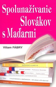 Spolunažívanie Slovákov s Maďarmi (Viliam Fábry)