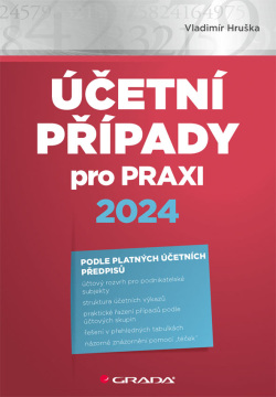 Účetní případy pro praxi 2024 (Hruška Vladimír)