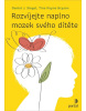 Rozvíjejte naplno mozek svého dítěte (Daniel J. Siegel; Tina Payne Bryson)