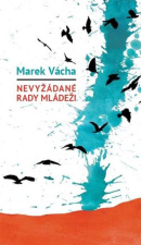 Nevyžádané rady mládeži (Marek Orko Vácha, Markéta Žižkovská)