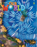 Our World, 2nd Edition Level 5 Student's Book - učebnica (Rob Sved; Ronald Scro)