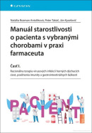 Manuál starostlivosti o pacienta s vybranými chorobami v praxi farmaceuta (Natália Rozman Antoliková; Peter Takáč; Ján Kyselovič)