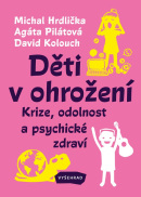 Děti v ohrožení (Agáta Pilátová, Michal Hrdlička, David Kolouch)