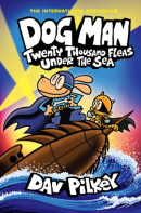 Dog Man 11: Twenty Thousand Fleas Under the Sea (PB) (Dav Pilkey)