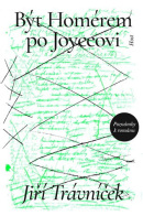 Být Homérem po Joyceovi (Jiří Trávníček)