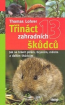 Třináct zahradních škůdců (Thomas Lohrer)