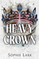 Heavy Crown (Sophie Lark)