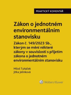 Zákon o jednotném environmentálním stanovisku Praktický komentář (Miloš Tuháček; Jitka Jelínková)