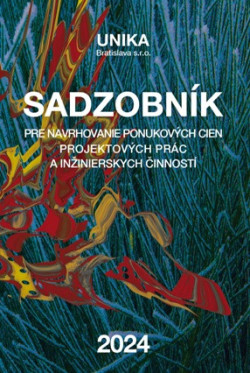 Sadzobník pre navrhovanie ponukových cien projektových prác a inžinierskych činností 2024 (Elga Brogyányiová)