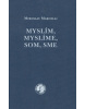 Myslím, myslíme, som, sme (Miroslav Marcelli)