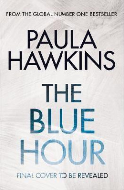 The Blue Hour (Paula Hawkins)