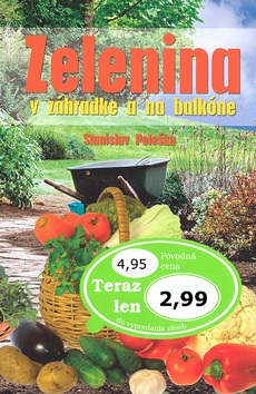 Zelenina v záhradke a na balkóne (Stanislav Peleška)