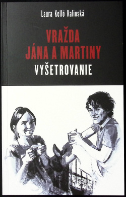 Vražda Jána a Martiny: Vyšetrovanie (Laura Kelloo Kalinská)