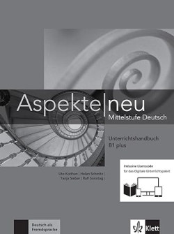 Aspekte neu B1+ Lehrerhandbuch (+Lizenzcode fur das digitales Unterrichtsp) - Metodická príručka (Ute Koithan, Tanja Mayr-Sieber, Helen Schmitz, Ralf Sonntag)