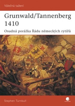 Grunwald/Tannenberg 1410 (Stephen Turnbull)