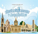 Křesťanské kostely v Ázerbájdžánu (Bahram Bagirzade)