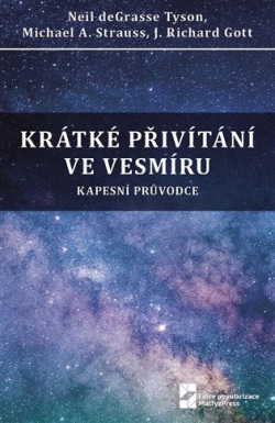 Krátké přivítání ve vesmíru (J. Richard Gott, Michael A. Strauss, Neil deGrasse Tyson)