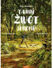 Tajný život stromů - Co cítí a jak komunikují (Peter Wohlleben, Fred Bernard, Benjamin Flao)