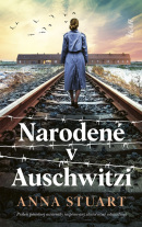 Narodené v Auschwitzi (Anna Stuart)