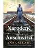 Narodené v Auschwitzi (Anna Stuart)