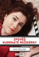 Zpověď kudrnaté režisérky (Eva Toulová)