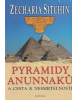 Pyramidy Anunnaků a cesta k nesmrtelnosti (Zecharia Sitchin)