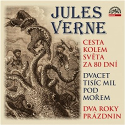 Cesta kolem světa za 80 dní, Dvacet tisíc mil pod mořem a Dva roky prázdnin (audiokniha) (Jules Verne)