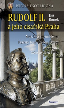 Rudolf II. a jeho císařská Praha (Jan Boněk)