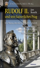 Rudolf II. und sein kaiserliches Prag (Jan Boněk)
