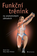 Funkční trénink na anatomických základech (Carr Kevin, Feit Kate Mary)