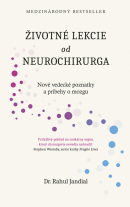 Životné lekcie od neurochirurga: Nové vedecké poznatky a príbehy o mozgu (Rahul Jandial)