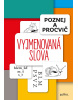 Poznej a procvič: Vyjmenovaná slova (Eva Mrázková)