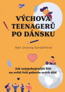 Výchova teenagerů po dánsku (Iben Dissing Sandahlová)