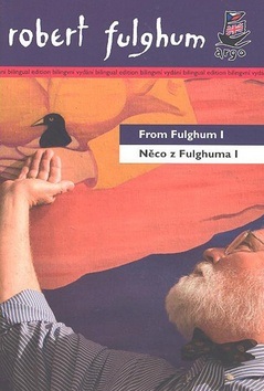 Něco z Fulghuma I From Fulghum I (Robert Fulghum)