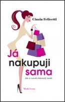 Já nakupuji sama (Cinzia Felicetti)