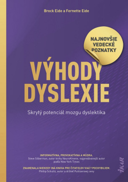 Výhody dyslexie: Odomknite skrytý potenciál mozgu dyslektika! (Brock L. Eide, M.D., M.A., Fernette F. Eide, M.D.)
