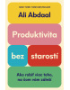 Produktivita bez starostí (Ali Abdaal)