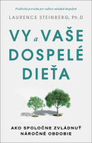 Vy a vaše dospelé dieťa (Laurence Steinberg)