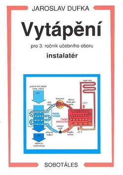 Vytápění pro 3. ročník učebního oboru instalatér (Jaroslav Dufka)