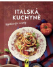 Italská kuchyně – nejoblíbenější recepty (Kolektív autorov)