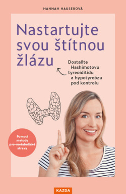 Nastartujte svou štítnou žlázu (Hannah Hauserová)