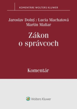 Zákon o správcoch (Martin Maliar; Lucia Machatová; Jaroslav Dolný)