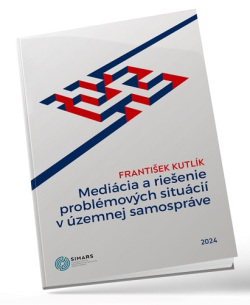 Mediácia a riešenie problémových situácií v územnej samospráve (František Kutlík)