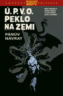 Ú.P.V.O. Peklo na zemi 6: Pánův návrat (Mike Mignola, John Arcudi)